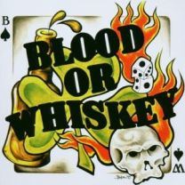 Blood Or Whiskey - Blood Or Whiskey